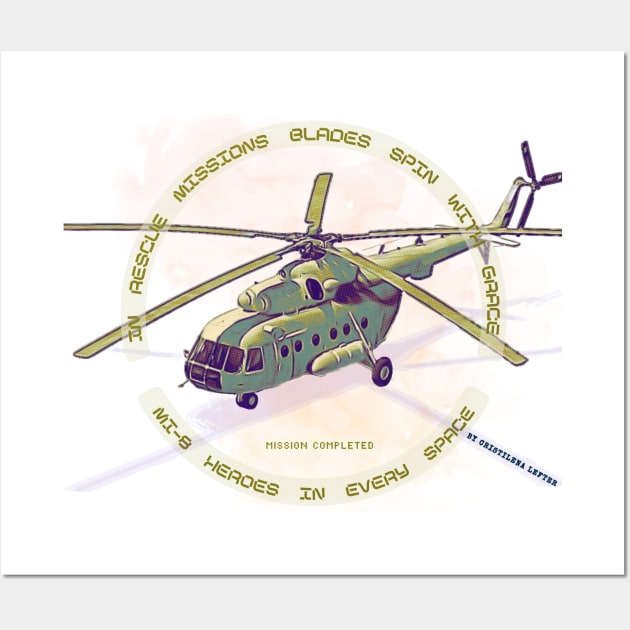 Helicopter Heroes - MI-8 pilots in rescue missions Wall Art by Cristilena Lefter